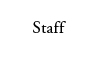 Staff